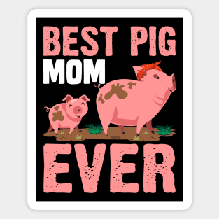 Best Pig mom Ever funny pig Magnet